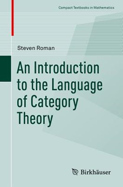 An Introduction to the Language of Category Theory, Steven Roman - Paperback - 9783319419169