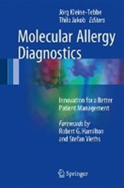 Molecular Allergy Diagnostics, Jorg Kleine-Tebbe ; Thilo Jakob - Gebonden - 9783319424989