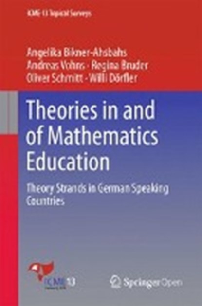 Theories in and of Mathematics Education, Angelika Bikner-Ahsbahs ; Andreas Vohns ; Oliver Schmitt ; Regina Bruder - Paperback - 9783319425887