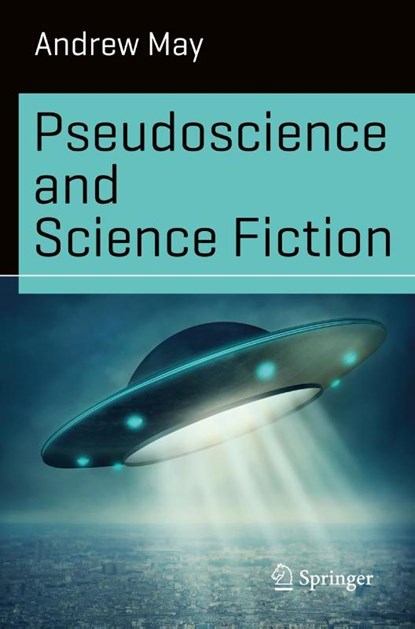 Pseudoscience and Science Fiction, Andrew May - Paperback - 9783319426044