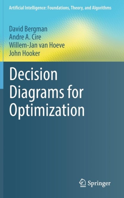 Decision Diagrams for Optimization, niet bekend - Gebonden - 9783319428475