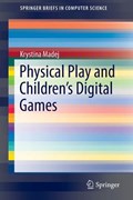 Physical Play and Children's Digital Games | Krystina Madej | 