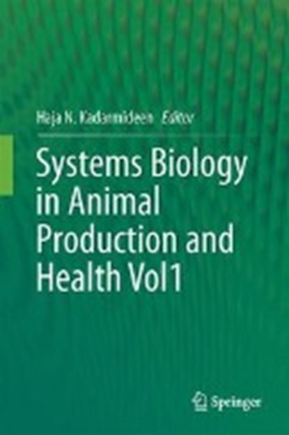 Systems Biology in Animal Production and Health, Vol. 1, KADARMIDEEN,  Haja N. - Gebonden - 9783319433332