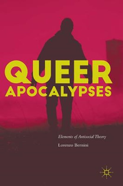 Queer Apocalypses, BERNINI,  Lorenzo - Gebonden - 9783319433608