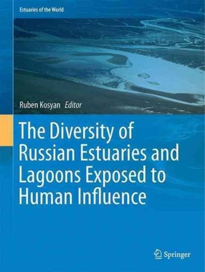 The Diversity of Russian Estuaries and Lagoons Exposed to Human Influence, niet bekend - Gebonden - 9783319433905