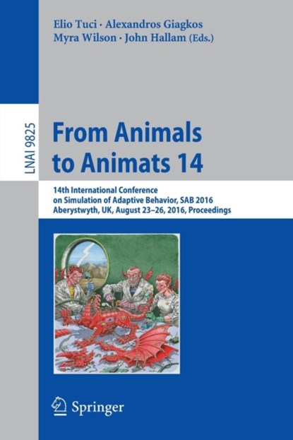 From Animals to Animats 14, Elio Tuci ; Alexandros Giagkos ; Myra Wilson ; John Hallam - Paperback - 9783319434872
