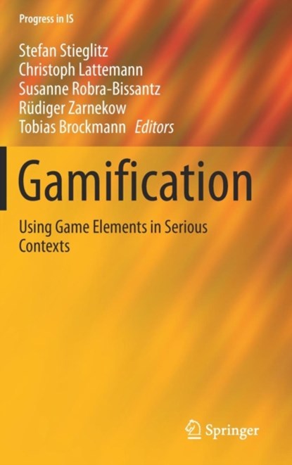 Gamification, Stefan Stieglitz ; Christoph Lattemann ; Susanne Robra-Bissantz ; Rudiger Zarnekow ; Tobias Brockmann - Gebonden - 9783319455556