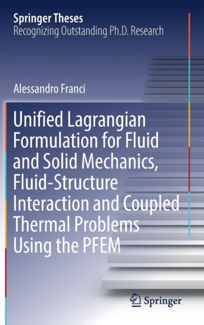 Unified Lagrangian Formulation for Fluid and Solid Mechanics, Fluid-Structure Interaction and Coupled Thermal Problems Using the PFEM, niet bekend - Gebonden - 9783319456614