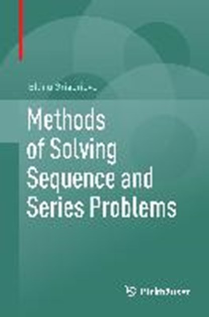 Methods of Solving Sequence and Series Problems, GRIGORIEVA,  Ellina - Gebonden - 9783319456850