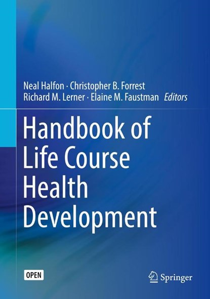Handbook of Life Course Health Development, Neal Halfon ; Christopher B. Forrest ; Richard M. Lerner - Gebonden - 9783319471419