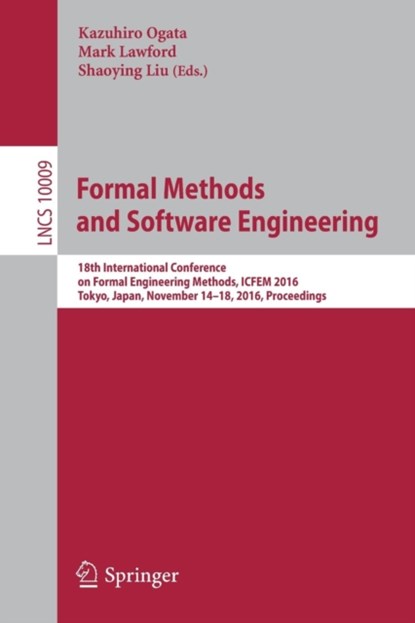 Formal Methods and Software Engineering, Kazuhiro Ogata ; Mark Lawford ; Shaoying Liu - Paperback - 9783319478456