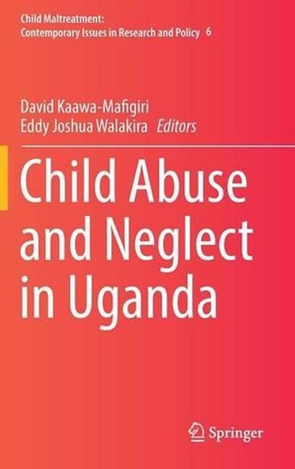 Child Abuse and Neglect in Uganda, David Kaawa-Mafigiri ; Eddy Joshua Walakira - Gebonden - 9783319485348