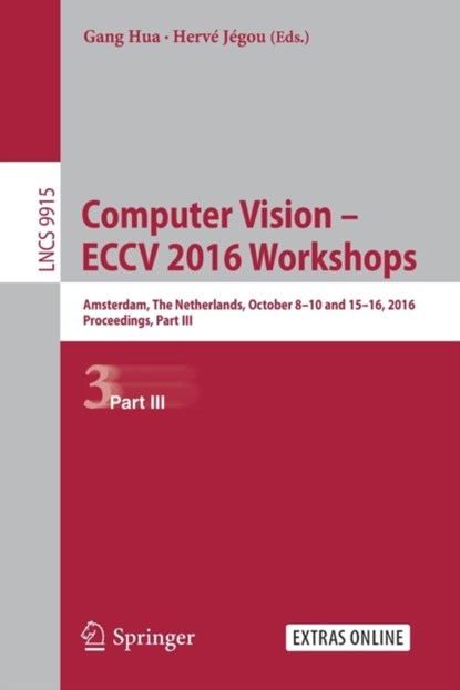 Computer Vision - ECCV 2016 Workshops, Gang Hua ; Herve Jegou - Paperback - 9783319494081