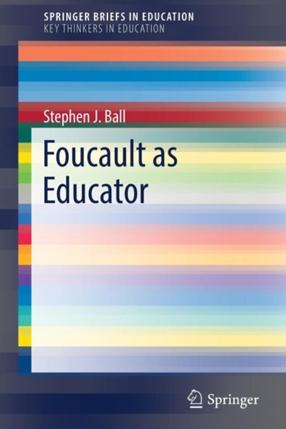 Foucault as Educator, Stephen J. Ball - Paperback - 9783319503004
