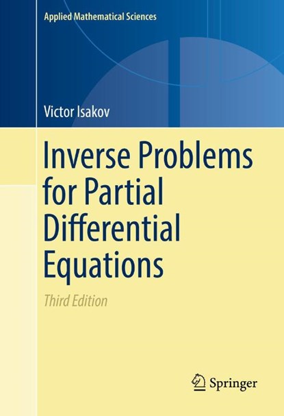 Inverse Problems for Partial Differential Equations, Victor Isakov - Gebonden - 9783319516578