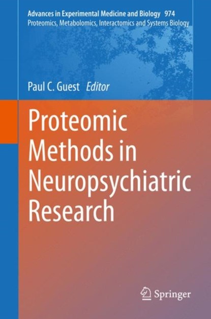 Proteomic Methods in Neuropsychiatric Research, Paul C. Guest - Gebonden - 9783319524788