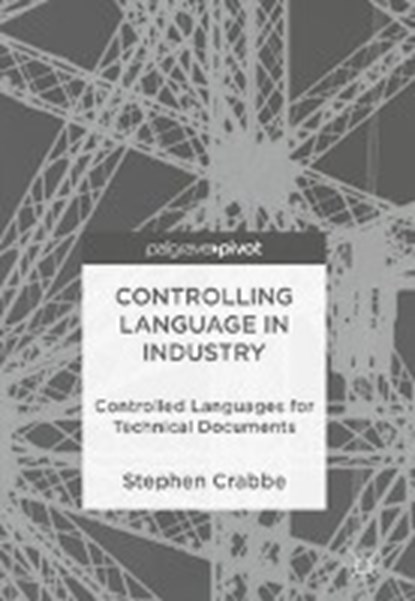 Controlling Language in Industry, Stephen Crabbe - Gebonden - 9783319527444