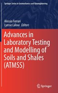 Advances in Laboratory Testing and Modelling of Soils and Shales (ATMSS) | Alessio Ferrari ; Lyesse Laloui | 