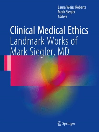 Clinical Medical Ethics, Laura Weiss Roberts ; Mark Siegler - Gebonden - 9783319538730