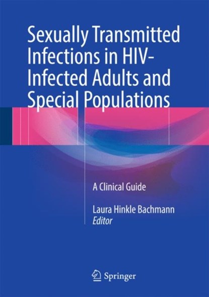 Sexually Transmitted Infections in HIV-Infected Adults and Special Populations, Laura Hinkle Bachmann - Gebonden - 9783319566924