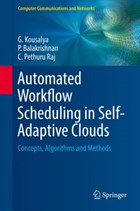 Automated Workflow Scheduling in Self-Adaptive Clouds | G. Kousalya ; P. Balakrishnan ; C. Pethuru Raj | 