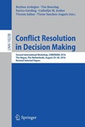 Conflict Resolution in Decision Making | Aydogan, Reyhan ; Baarslag, Tim ; Gerding, Enrico | 