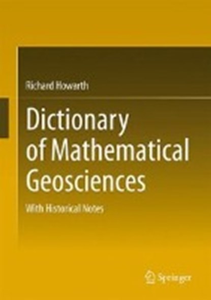 Dictionary of Mathematical Geosciences, Richard J. Howarth - Gebonden - 9783319573144