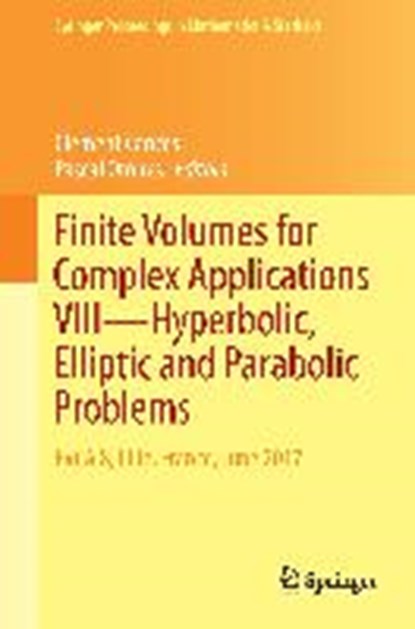 Finite Volumes for Complex Applications VIII - Hyperbolic, Elliptic and Parabolic Problems, CANCES,  Clement ; Omnes, Pascal - Gebonden - 9783319573939