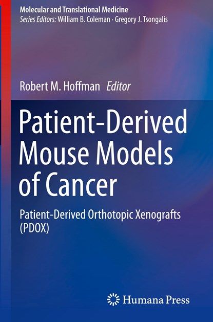 Patient-Derived Mouse Models of Cancer, Robert M. Hoffman - Gebonden - 9783319574233
