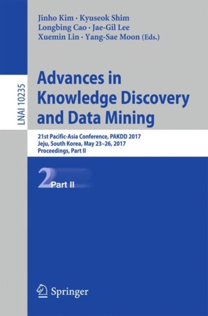 Advances in Knowledge Discovery and Data Mining, Jinho Kim ; Kyuseok Shim ; Longbing Cao ; Jae-Gil Lee ; Xuemin Lin ; Yang-Sae Moon - Paperback - 9783319575285