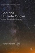 God and Ultimate Origins | Dr. Andrew Ter Ern Loke | 