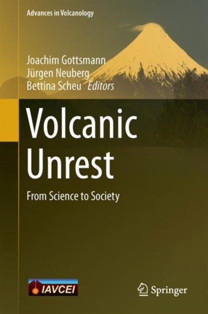 Volcanic Unrest, Joachim Gottsmann ; Jurgen Neuberg ; Bettina Scheu - Gebonden - 9783319584119
