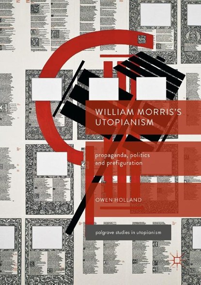William Morris’s Utopianism, Owen Holland - Gebonden - 9783319596013