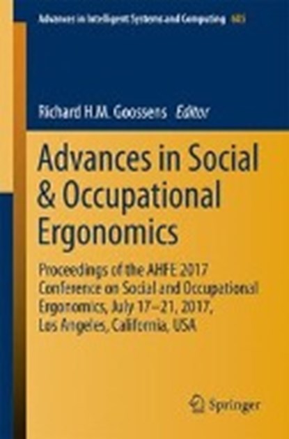 Advances in Social & Occupational Ergonomics, Richard H. M. Goossens - Paperback - 9783319608273