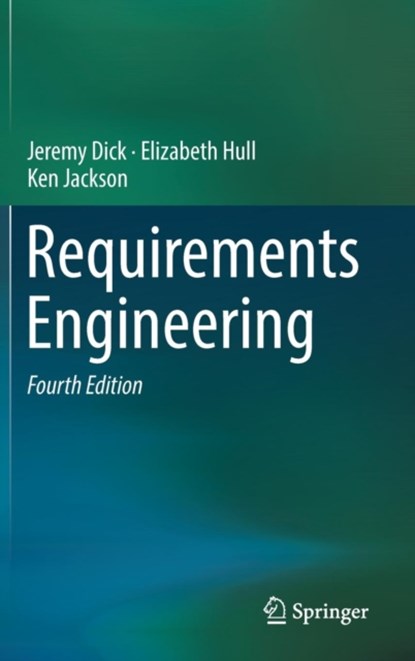 Requirements Engineering, Jeremy Dick ; Elizabeth Hull ; Ken Jackson - Gebonden - 9783319610726