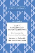Global Challenges in Water Governance | J. Schmidt, Jeremy ; Matthews, Nathanial | 