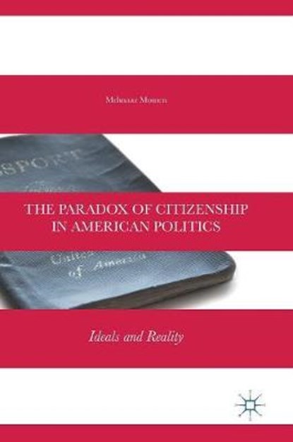 The Paradox of Citizenship in American Politics, Mehnaaz Momen - Gebonden - 9783319615295