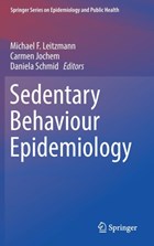 Sedentary Behaviour Epidemiology | Michael F. Leitzmann ; Carmen Jochem ; Daniela Schmid | 