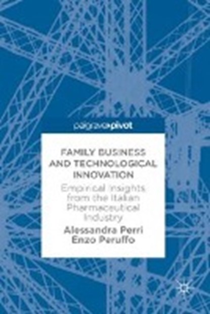 Family Business and Technological Innovation, PERRI,  Alessandra ; Peruffo, Enzo - Gebonden - 9783319615950