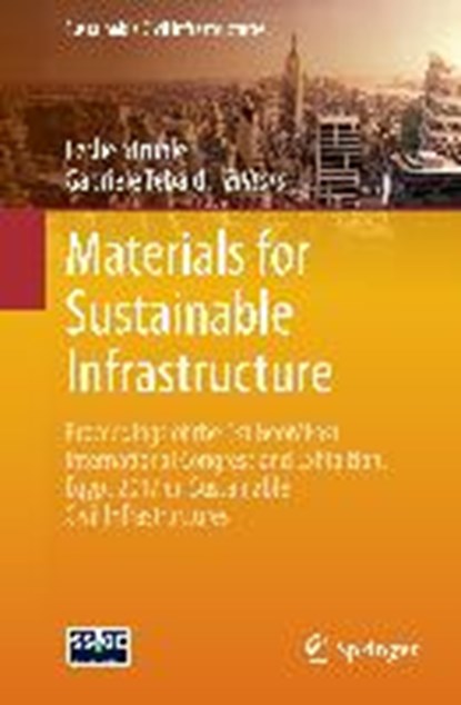 Materials for Sustainable Infrastructure, Leslie Struble ; Gabriele Tebaldi - Paperback - 9783319616322