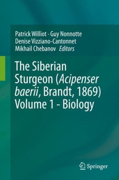 The Siberian Sturgeon (Acipenser baerii, Brandt, 1869) Volume 1 - Biology, niet bekend - Gebonden - 9783319616629