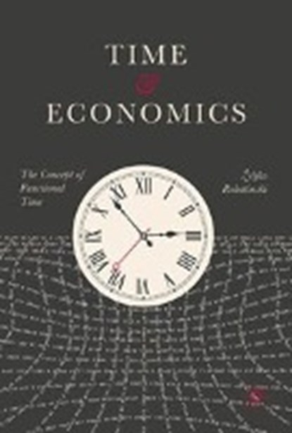 Time and Economics, ROHATINSKI,  Zeljko - Gebonden - 9783319617046