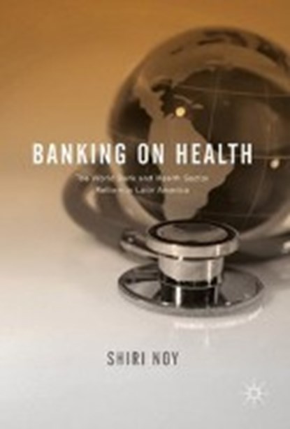 Banking on Health, Shiri Noy - Gebonden - 9783319617640