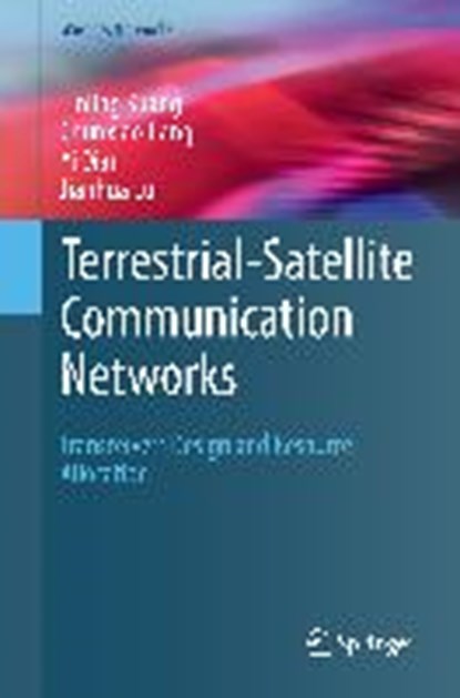 Terrestrial-Satellite Communication Networks, KUANG,  Linling ; Jiang, Chunxiao ; Qian, Yi ; Lu, Jianhua - Gebonden - 9783319617671
