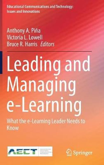Leading and Managing e-Learning, PINA,  Anthony A. ; Lowell, Victoria L. ; Harris, Bruce R. - Gebonden - 9783319617794