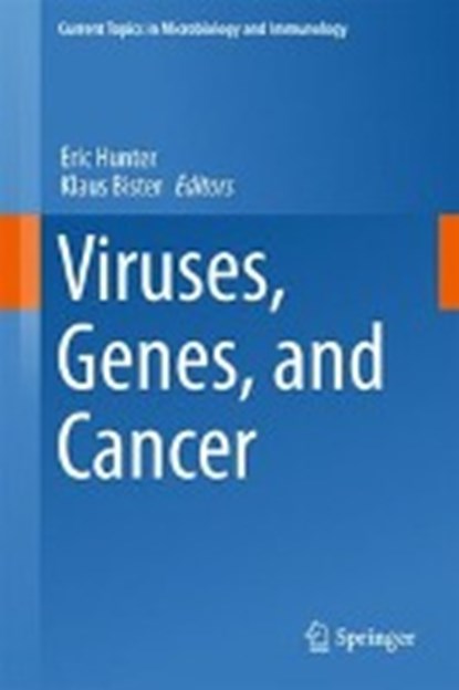 Viruses, Genes, and Cancer, HUNTER,  Eric ; Bister, Klaus - Gebonden - 9783319618036