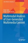 Multimodal Analysis of User-Generated Multimedia Content | Rajiv Shah ; Roger Zimmermann | 