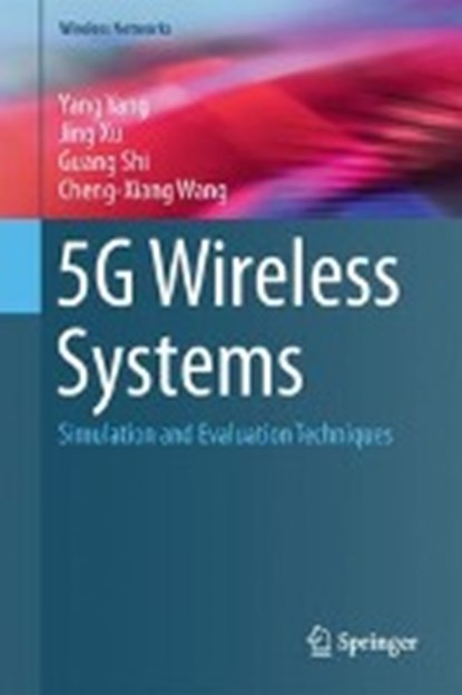 5G Wireless Systems, YANG,  Yang ; Xu, Jing ; Shi, Guang ; Wang, Cheng-Xiang - Gebonden - 9783319618685