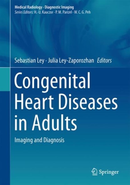 Congenital Heart Diseases in Adults, Sebastian Ley ; Julia Ley-Zaporozhan - Gebonden - 9783319618869