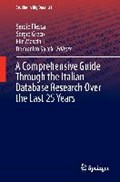 A Comprehensive Guide Through the Italian Database Research Over the Last 25 Years | Sergio Flesca ; Sergio Greco ; Elio Masciari ; Domenico Sacca | 